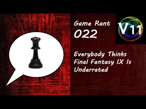 Game Rant 022: Everybody Thinks Final Fantasy IX Is Underrated