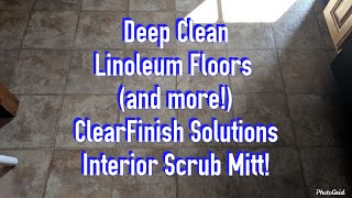 Deep Clean Linoleum Floors with ClearFinish Solutions Interior Scrub Mitt!