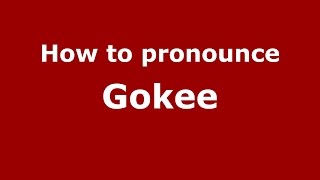 How to pronounce Gokee