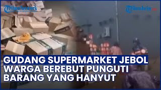 Detik-detik Gudang Supermarket Jebol, Warga Punguti Barang Hanyut saat Banjir Terjang Cirebon