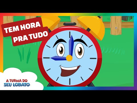 Tem Hora Pra Tudo - A Turma do Seu Lobato (Música Infantil)