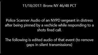 Intense NYPD Radio; SGT Pinned in the Bronx