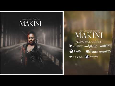 Lady Jaydee Feat Titi - MAKINI (Official Audio)