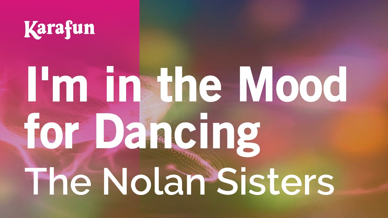 I'm in the Mood for Dancing - The Nolan Sisters | Karaoke Version | KaraFun