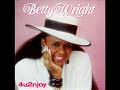 Betty Wright - Won't Be Long Now