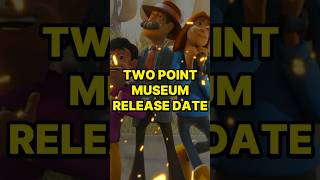 Two Point Museum Release Date