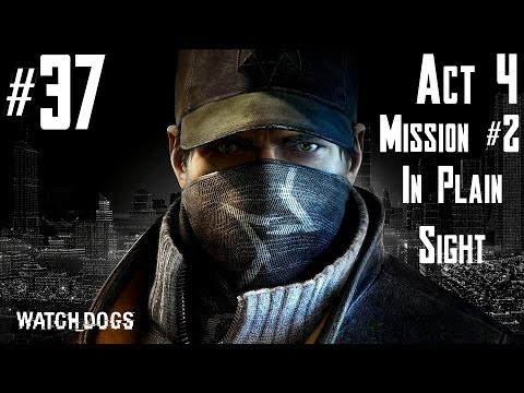 Watch Dogs - Walkthrough - Part 37 - Act 4 - Mission #2 - In Plain Sight | CenterStrain01