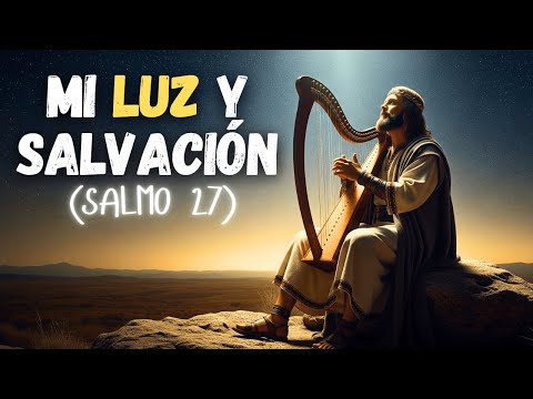 Mi Luz y Salvación – Canta el Salmo 27 con Arpa | Música Cristiana Suave para Orar