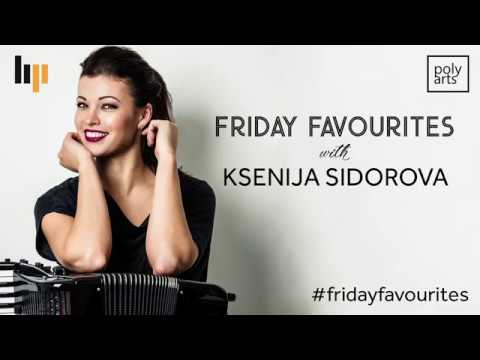 Friday Favourites with Ksenija Sidorova