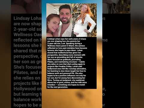 Lindsay Lohan says her turbulent past guides her mission to raise her son differently #shorts