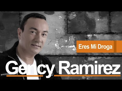 Gency Ramírez - Eres Mi Droga | Música Popular Colombiana