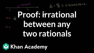 Proof that there is an irrational number between any two rational numbers | Algebra I | Khan Academy