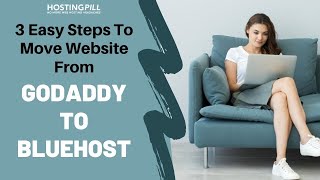 How to Move your Site from Godaddy to Bluehost (3 Easy Steps)