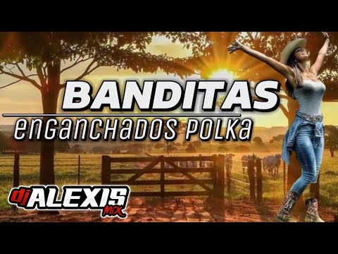BANDITA POLKA ENGANCHADOS