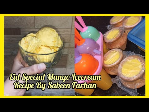 Eid Special Mango Ice Cream - Yummy Mango Ice cream - Recipe By Sabeen Farhan