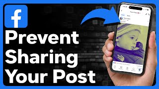 How To Stop People From Sharing Your Post On Facebook