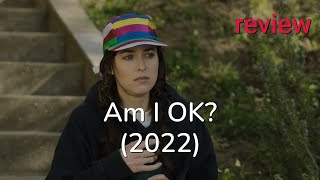 Recenzja filmu: Am I OK?