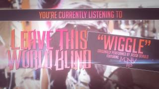 Leave This World Blind - Wiggle ft.MonevTips (Jason Derulo Cover)