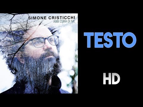 Simone Cristicchi - Abbi cura di me - TESTO (lyrics)ᴴᴰ