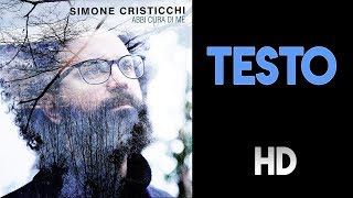 Simone Cristicchi - Abbi cura di me - TESTO (lyrics)ᴴᴰ