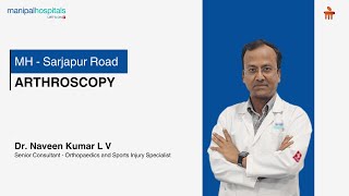 Arthroscopy I Dr. Naveen Kumar L V I MHSR