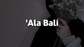 Download lagu Ala Bali - Lirik & Terjemahan | Viral di Tiktok mp3