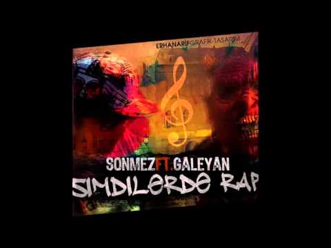 Sönmez ft. Galeyan - Şimdilerde Rap