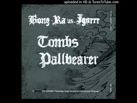 Bong Ra vs Igorrr - Pallbearer (432hz)