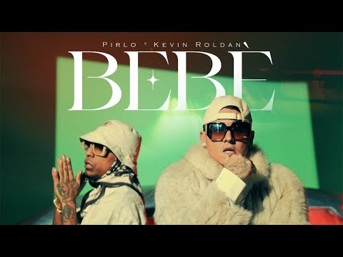 BEBÉ - PIRLO ❌ KEVIN ROLDAN (VIDEO OFICIAL)