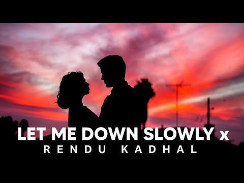 Let Me Down Slowly ( Rendu Kadhal Lofi +Slowed)