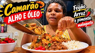     QUE DELÍCIA! CAMARÃO ALHO E ÓLEO COM ARROZ E FEIJÃO 🍤