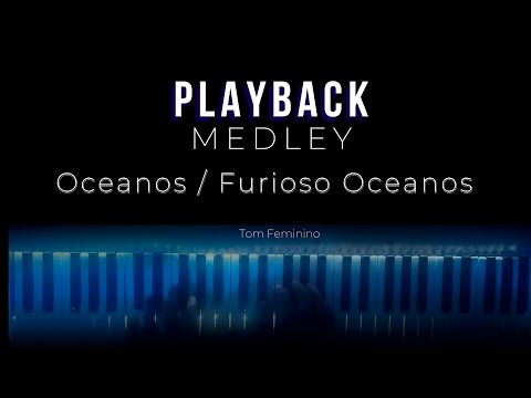 MEDLEY - Oceanos / Furioso Oceano - PLAYBACK (TOM FEMININO)