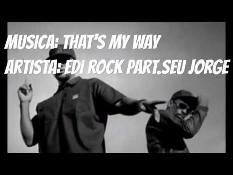 Edi Rock part.Seu Jorge - That's My Way
