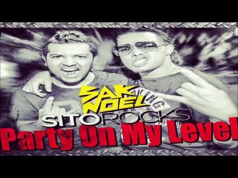 Sak Noel & Sito Rocks - Party On My Level (Extended Mix)