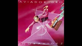 Aviador Dro "Ingravidez" [1988]