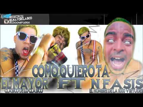 Nfasis ft El Mayor - Como quiero ta