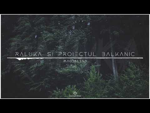 Raluka & Proiectul Balkanic - Magdalena (cover)