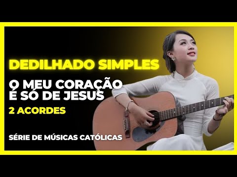 O Meu Coração É Só De Jesus - Católica