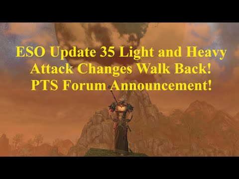 ESO  Update 35 Light and Heavy Attack Changes Walkback! PTS Forum Announcement!