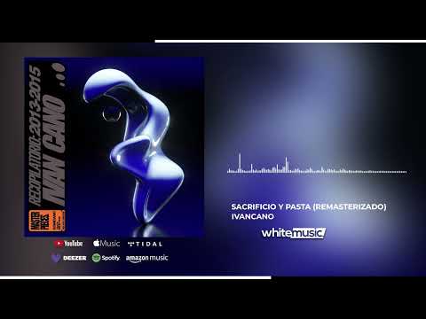 Ivancano - Sacrificio Y Pasta (Remasterizada) (Visualizer)