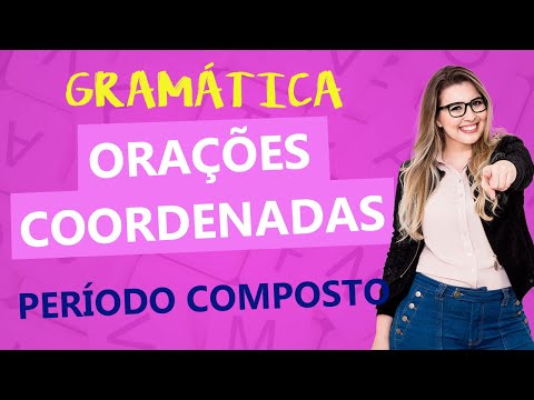 ORAÇÕES COORDENADAS: SINDÉTICAS E ASSINDÉTICAS (PERÍODO COMPOSTO) - Profa. Pamba