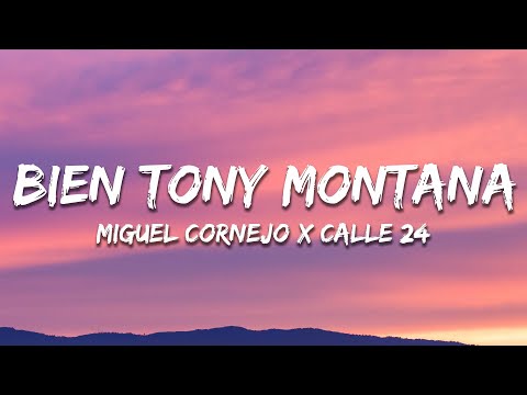 Miguel Cornejo x Calle 24 - Bien Tony Montana (Letra / Lyrics)