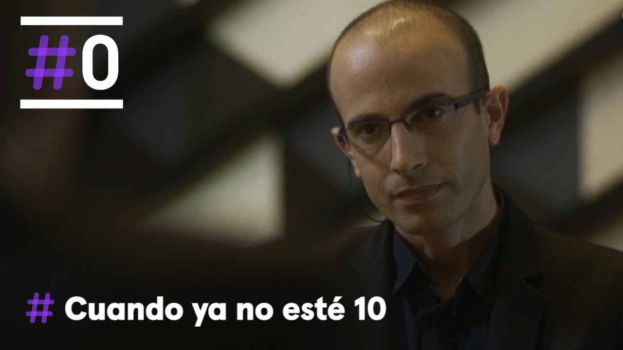 Cuando ya no esté: Yuval Noah Harari (Parte 1/2) | #0