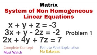 19. System of Non Homogeneous Linear Equations | Problem 1 | Complete Concept