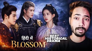 Download lagu Blossom Chinese Drama Review In hindi || Bhai Isko Boltey Hai Historical Drama  mp3