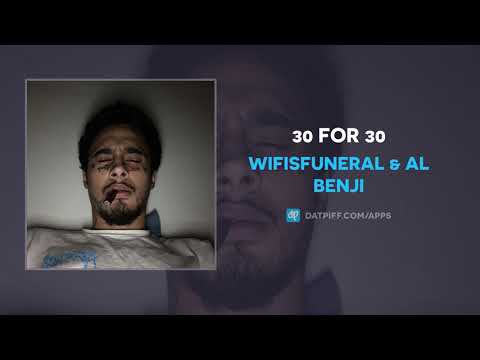 Wifisfuneral & Al Benji - 30 For 30 (AUDIO)