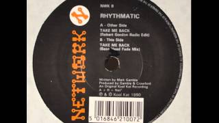Rhythmatic - Take Me Back (Robert Gordon's Radio Edit)