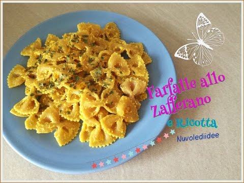 Ricetta: Farfalle Zafferano e Ricotta. Un primo piatto veloce e gustoso.
