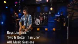 Boys Like Girls - Two Is Better Than One (AOL Music Sessions)