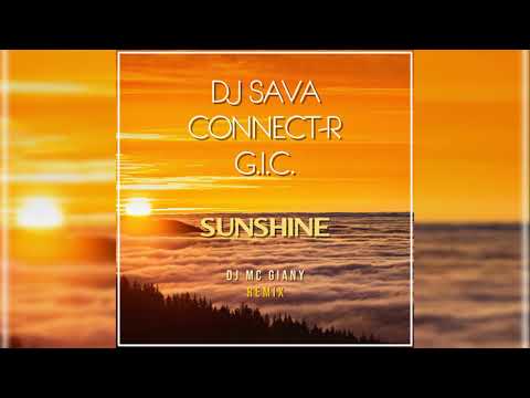 DJ Sava & Connect-R & GIC - Sunshine (DJ MC Giany Remix) FREE DOWNLOAD